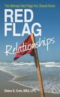 Red Flag Relationships: The Ultimate Red Flags You Should Know By Debra S. Cole Med Lpc Cover Image