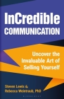 InCredible Communication: Uncover the Invaluable Art of Selling Yourself Cover Image