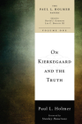 On Kierkegaard and the Truth (Paul L. Holmer Papers #1) Cover Image