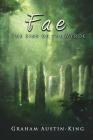 Fae - The Sins of the Wyrde: Book three of the Riven Wyrde Saga By Graham Austin-King Cover Image