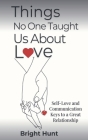 Things No One Taught Us About Love By Bright Hunt Cover Image