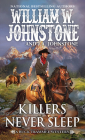 Killers Never Sleep (The Buck Trammel Western #6) By William W. Johnstone, J.A. Johnstone Cover Image