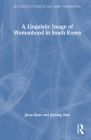 A Linguistic Image of Womanhood in South Korea Cover Image