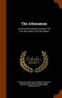 The Athenaeum: A Journal of Literature, Science, the Fine Arts, Music, and the Drama By James Silk Buckingham, John Sterling, Frederick Denison Maurice (Created by) Cover Image