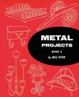 Metal Projects Book 2 By Bill Fifer Cover Image