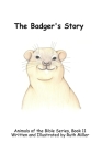 The Badger's Story (Animals of the Bible) Cover Image