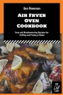 Air Fryer Oven Cookbook: Easy and Mouthwatering Recipes for Grilling and Frying at Home By Ann Newman Cover Image