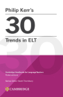Philip Kerr's 30 Trends in ELT (Cambridge Handbooks for Language Teachers) By Philip Kerr, Scott Thornbury (Editor) Cover Image