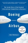 Boeing versus Airbus: The Inside Story of the Greatest International Competition in Business By John Newhouse Cover Image