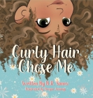 Curly Hair Chose Me By B. R. Sanow, Morgan Jennings (Illustrator) Cover Image
