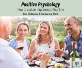 Positive Psychology: How to Sustain Happiness in Your Life Cover Image