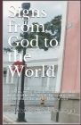Signs from God to the World: ... Tell us, when shall these things be? and what shall be the sign of thy coming, and of the end of the world? Mathew By Pastor Pedro Montoya Cover Image