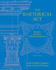 The Rhetorical Act: Thinking, Speaking and Writing Critically Cover Image