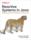 Reactive Systems in Java: Resilient, Event-Driven Architecture with Quarkus By Clement Escoffier, Ken Finnigan Cover Image