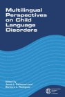 Multilingual Perspectives on Child Language Disorders (Communication Disorders Across Languages #14) By Janet L. Patterson (Editor), Barbara L. Rodríguez (Editor) Cover Image