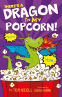 There's a Dragon in my Popcorn By Tom Nicoll, Sarah Horne (Illustrator) Cover Image