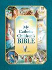 My Catholic Children's Bible By Saint Benedict Press Cover Image