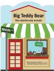 Big Teddy Bear: The colorful new arrivals By Elaine Lombardi Cover Image
