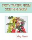 Zesty Tastes from South Florida By Greg Martin Cover Image