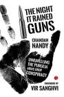 The Night it Rained Guns: Unravelling The Purulia Arms Drop Conspiracy By Chandan Nandy Cover Image