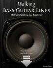 Walking Bass Guitar Lines: 15 Original Walking Jazz Bass Lines with Audio & Video By Gareth Evans Cover Image