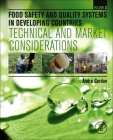 Food Safety and Quality Systems in Developing Countries: Volume III: Technical and Market Considerations By Andre Gordon (Editor) Cover Image