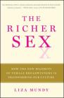 The Richer Sex: How the New Majority of Female Breadwinners Is Transforming Our Culture By Liza Mundy Cover Image