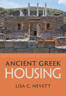 Ancient Greek Housing By Lisa C. Nevett Cover Image