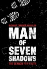 Man of Seven Shadows: The Search for Truth By Richard Theodor Kusiolek Cover Image