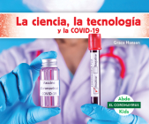 La Ciencia, La Tecnología Y La Covid-19 (Stem and Covid-19) Cover Image