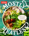 Mostly Meatless: Green Up Your Plate Without Totally Ditching the Meat By America's Test Kitchen Cover Image