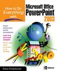 How to Do Everything with Microsoft Office PowerPoint 2003 By Ellen Finkelstein Cover Image