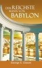 Der reichste Mann von Babylon By George Samuel Clason Cover Image