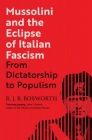 Mussolini and the Eclipse of Italian Fascism: From Dictatorship to Populism Cover Image