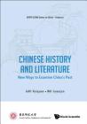 Chinese History and Literature: New Ways to Examine China's Past By Ruiquan Gao (Editor in Chief), Guanjun Wu (Editor) Cover Image