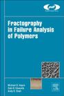 Fractography in Failure Analysis of Polymers (Plastics Design Library) Cover Image