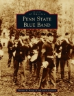 Penn State Blue Band (Images of America) By II Range, Thomas E., Lewis Lazarow Cover Image