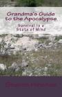 Grandma's Guide to the Apocalypse: Survival is a State of Min By Sharon Hinchee Cover Image