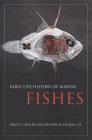 Early Life History of Marine Fishes By Bruce Miller, Arthur W. Kendall Cover Image