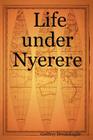 Life Under Nyerere By Godfrey Mwakikagile Cover Image