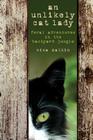 Unlikely Cat Lady: Feral Adventures in the Backyard Jungle By Nina Malkin Cover Image