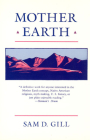 Mother Earth: An American Story By Sam D. Gill Cover Image