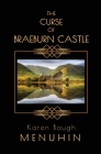 The Curse of Braeburn Castle: A Haunted Scottish Castle Murder Mystery By Karen Baugh Menuhin Cover Image
