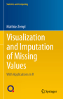 Visualization and Imputation of Missing Values: With Applications in R (Statistics and Computing) By Matthias Templ Cover Image