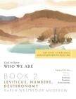 Book 2 Leviticus-Deuteronomy: God in Story-Who We Are (Bible Companion #2) By Karen Westbrook Moderow Cover Image