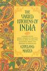 The Varied Kitchens of India: Cuisines of the Anglo-Indians of Calcutta, Bengalis, Jews of Calcutta, Kashmiris, Parsis, and Tibetans of Darjeeling Cover Image