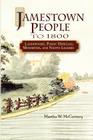 Jamestown People to 1800: Landowners, Public Officials, Minorities, and Native Leaders By Martha W. McCartney Cover Image