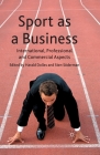 Sport as a Business: International, Professional and Commercial Aspects Cover Image
