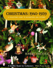 Christmas, 1940-1959: A Collector's Guide to Decorations and Customs (Schiffer Book for Collectors) By Robert Brenner Cover Image