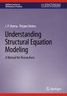 Understanding Structural Equation Modeling: A Manual for Researchers (Synthesis Lectures on Mathematics & Statistics) Cover Image